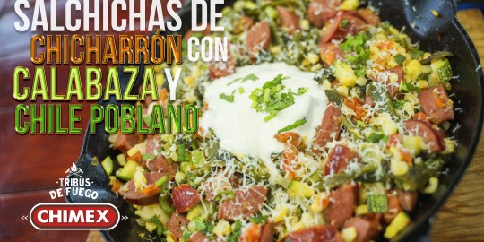 Legados de la tribu - Salchichas De Chicharrón Con Calabaza Y Chile Poblano